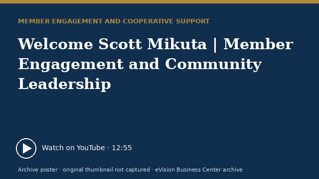 Archive poster for Welcome Scott Mikuta | Member Engagement and Community Leadership (original thumbnail not captured)