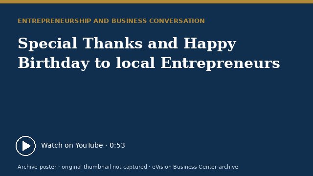 Archive poster for Special Thanks and Happy Birthday to local Entrepreneurs (original thumbnail not captured)