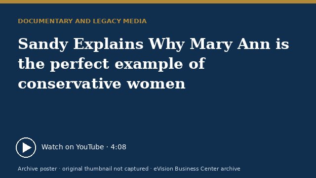 Archive poster for Sandy Explains Why Mary Ann is the perfect example of conservative women (original thumbnail not captured)