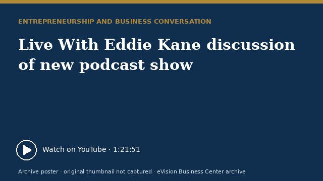 Archive poster for Live With Eddie Kane discussion of new podcast show (original thumbnail not captured)