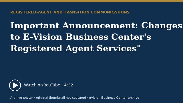 Archive poster for Important Announcement: Changes to E-Vision Business Center's Registered Agent Services" (original thumbnail not captured)
