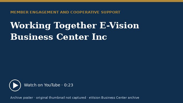 Archive poster for Working Together E-Vision Business Center Inc (original thumbnail not captured)