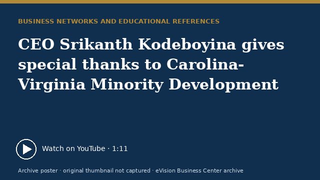 Archive poster for CEO Srikanth Kodeboyina gives special thanks to Carolina-Virginia Minority Development (original thumbnail not captured)